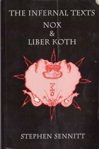 The Infernal Texts: Nox & Liber Koth, Falcon Press, 2004